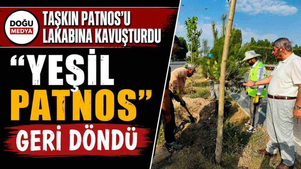 Taşkın Patnos’u Lakabına Kavuşturdu “Yeşil Patnos” Geri Döndü  