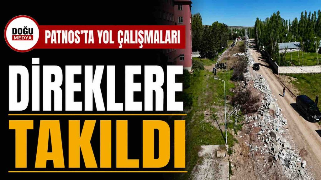 Patnos’ta Yol Çalışmaları Direklere Takıldı