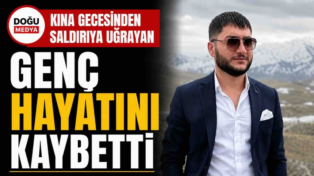 Kına Gecesinden Saldırıya Uğrayan Genç Hayatını Kaybetti