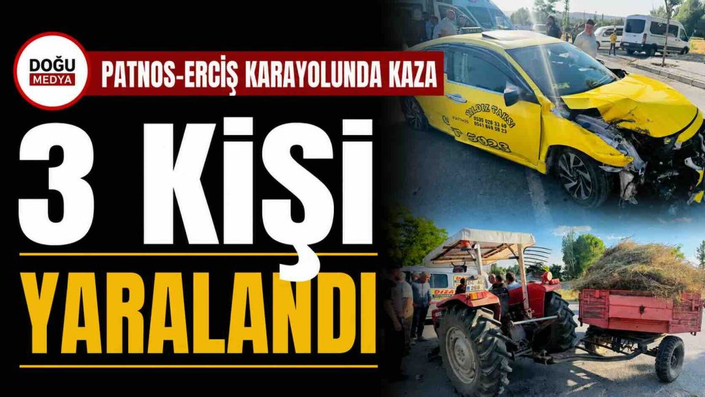 Patnos-Erciş Karayolunda Kaza: 3 Kişi Yaralandı