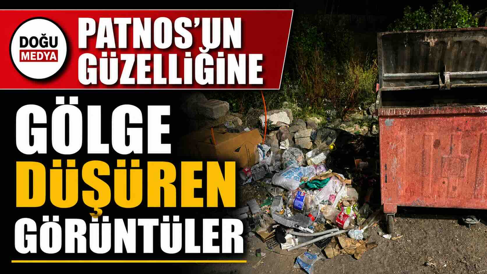 Patnos’un Güzelliğine Gölge Düşüren Görüntüler