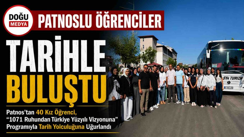 Patnos’tan 40 Kız Öğrenci, “1071 Ruhundan Türkiye Yüzyılı Vizyonuna” Programıyla Tarih Yolculuğuna Uğurlandı