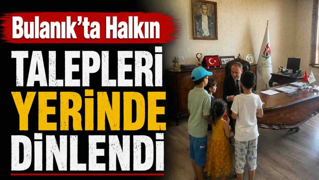 Bulanık’ta Halkın Talepleri Yerinde Dinlendi