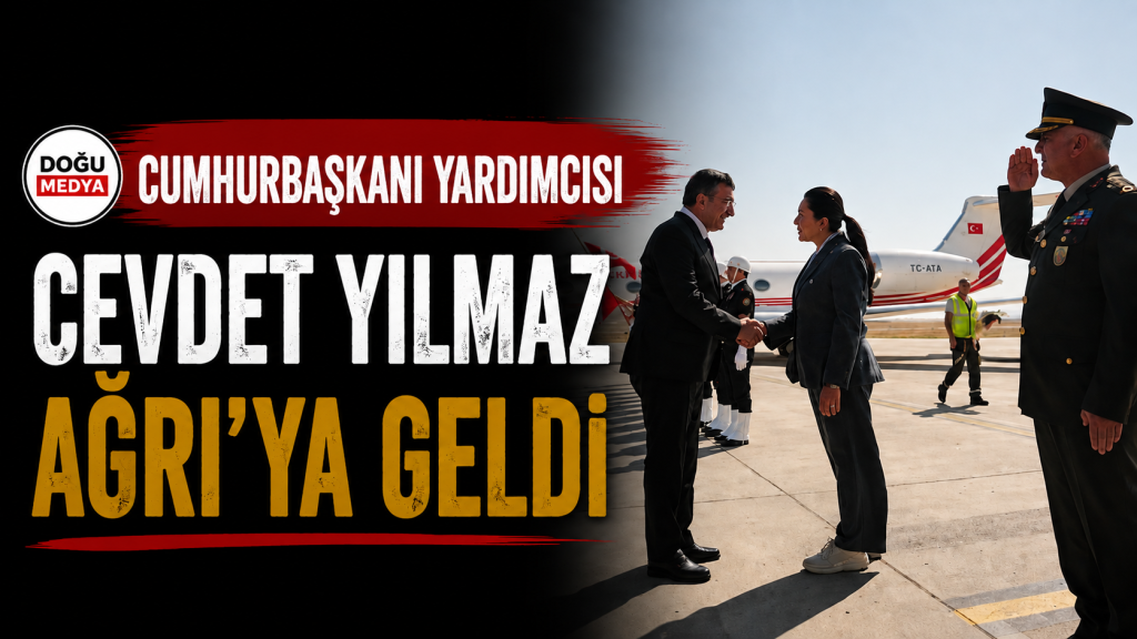 Cumhurbaşkanı Yardımcısı Cevdet Yılmaz Ağrı’ya Geldi