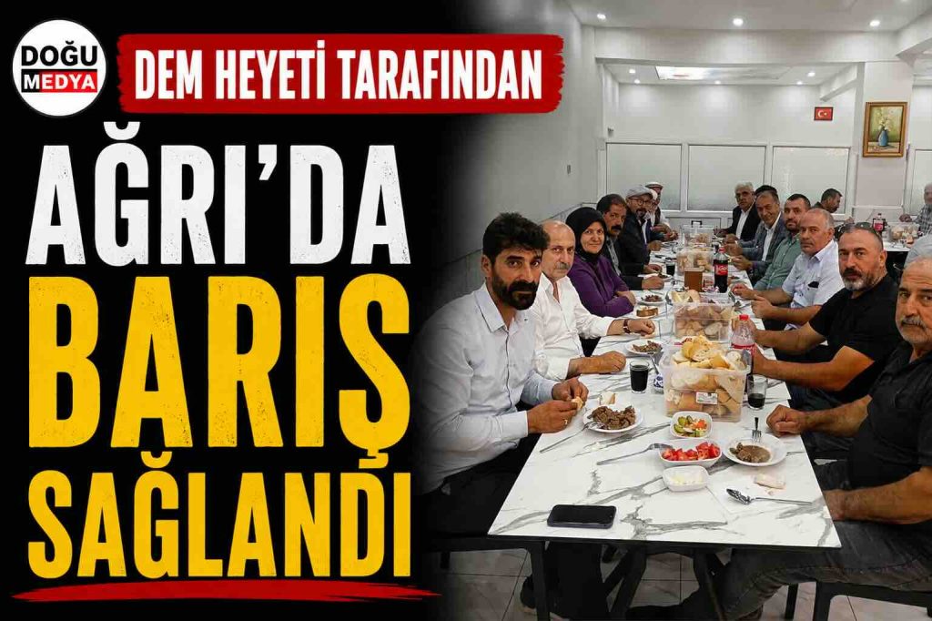 DEM Heyeti Tarafından Ağrı’da Barış Sağlandı 