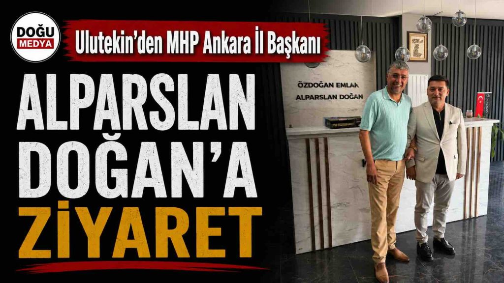 Ulutekin’den MHP Ankara İl Başkanı Alparslan Doğan’a Ziyaret