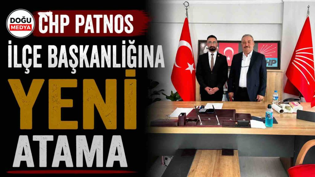 CHP Patnos İlçe Başkanlığına Yeni Atama