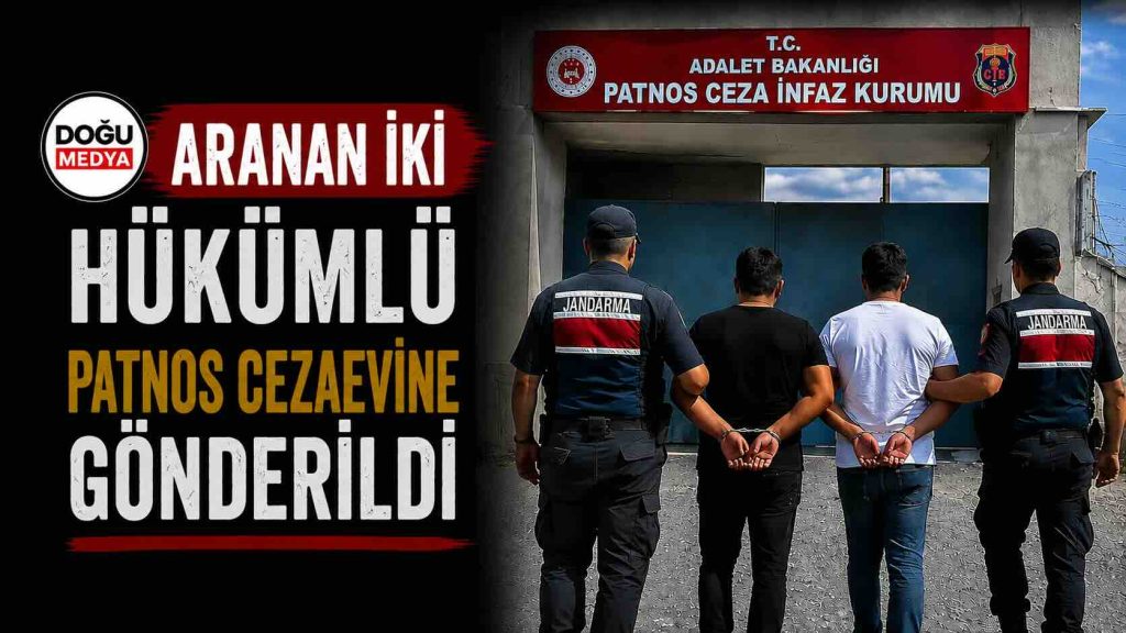 Aranan İki Hükümlü Patnos Cezaevine Gönderildi
