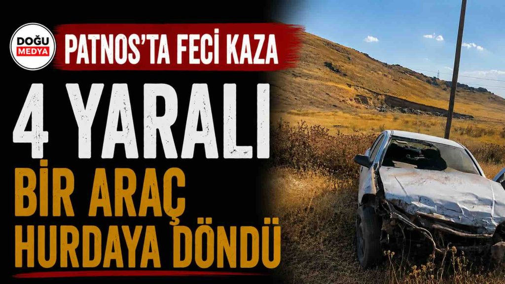 Patnos’ta Feci Kaza: 4 Yaralı, Bir Araç Hurdaya Döndü