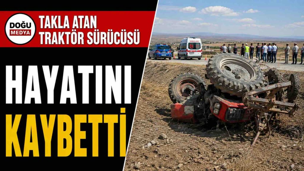 Takla Atan Traktör Sürücüsü Hayatını Kaybetti 
