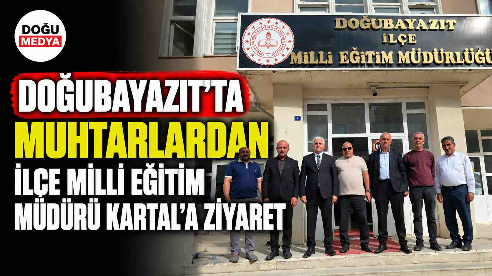 Doğubayazıt’ta Muhtarlardan İlçe Milli Eğitim Müdürü Kartal’a Ziyaret