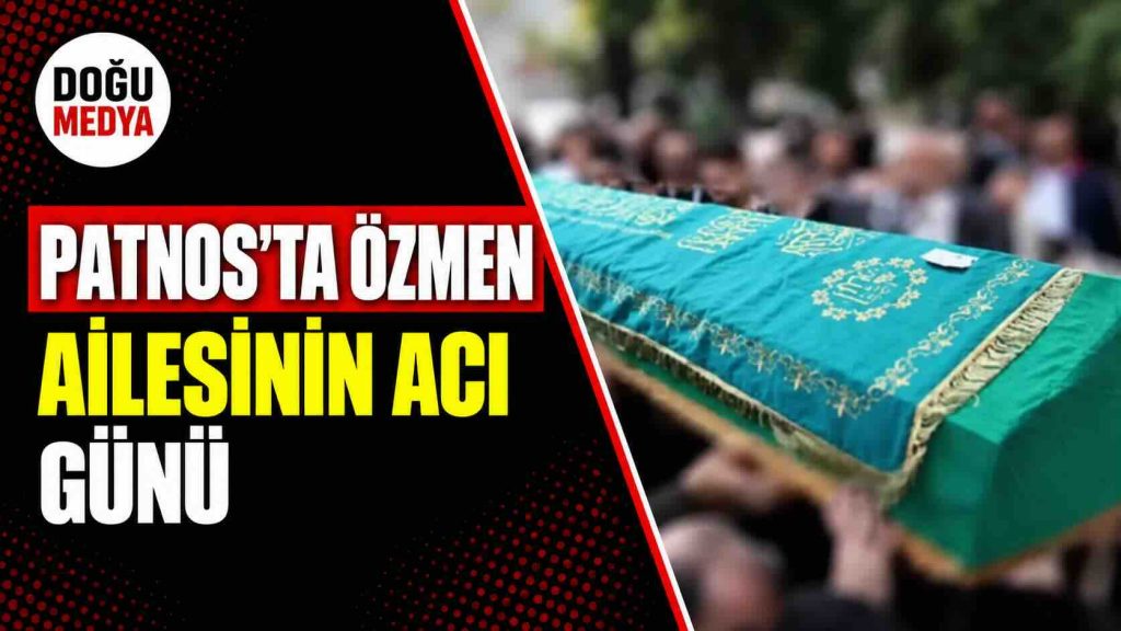 Patnos’ta Özmen Ailesinin Acı Günü