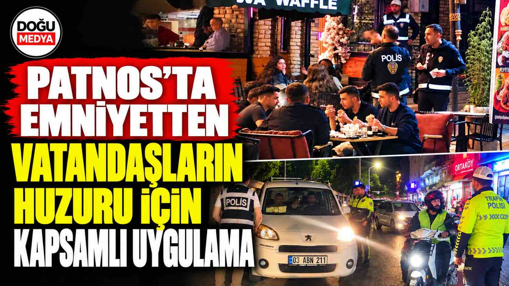 Patnos’ta Emniyetten Vatandaşların Huzuru İçin Kapsamlı Uygulama