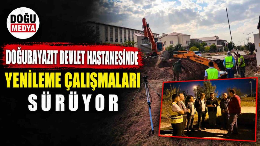 Doğubayazıt Devlet Hastanesinde Yenileme Çalışmaları Sürüyor