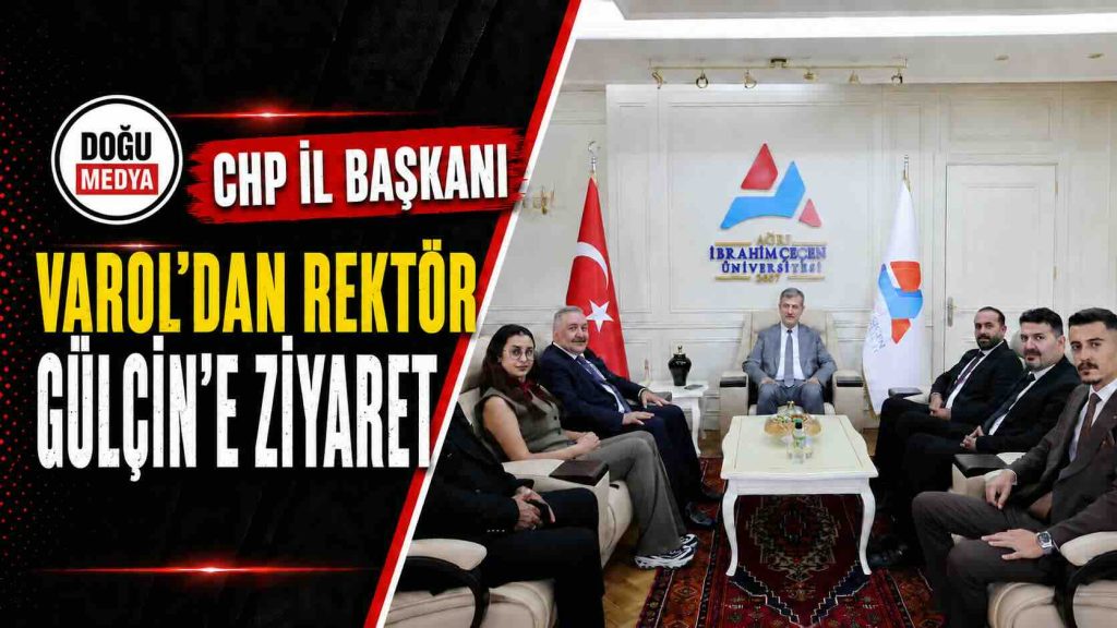 CHP İl Başkanı Varol’dan Rektör Gülçin’e Ziyaret