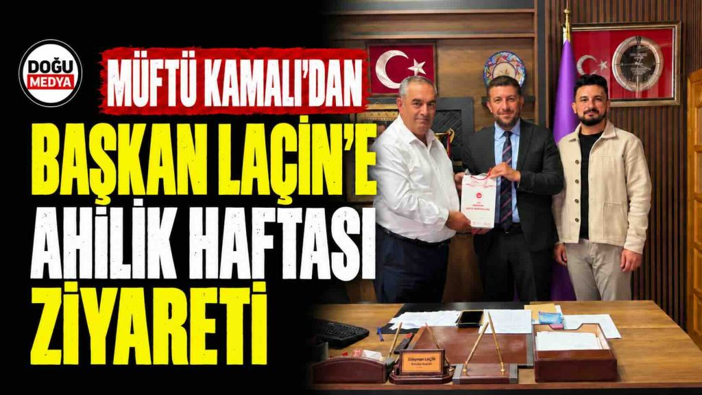 Müftü Kamalı’dan Başkan Laçin’e Ahilik Haftası Ziyareti