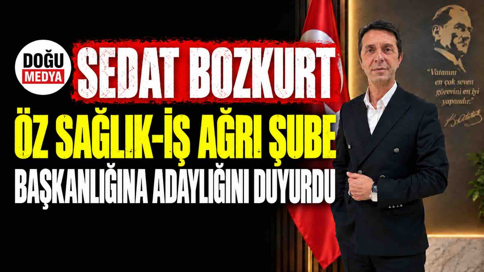 Sedat Bozkurt Öz Sağlık-İş Ağrı Şube Başkanlığı İçin Adaylığını Duyurdu