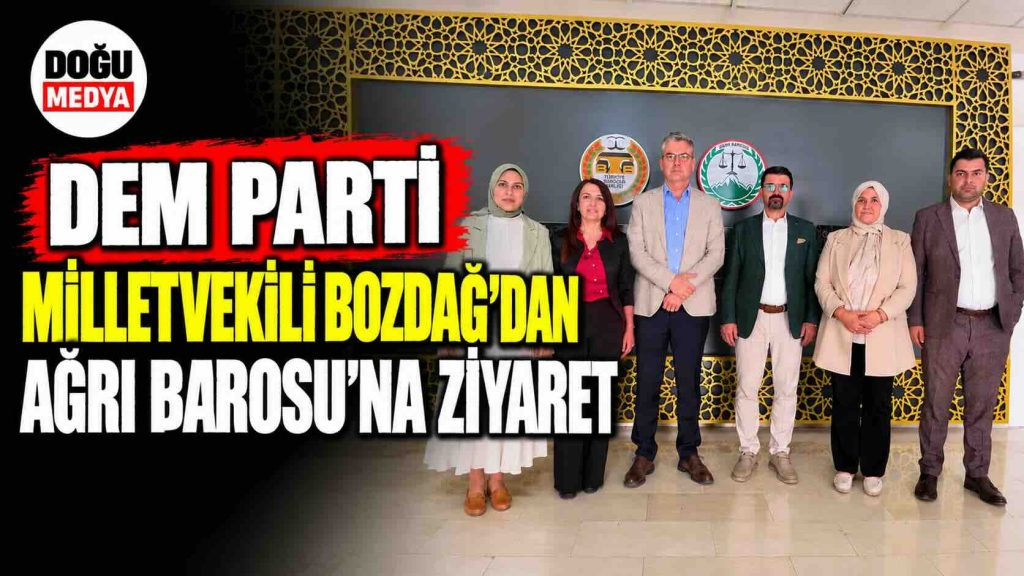 DEM Parti Milletvekili Bozdağ’dan Ağrı Barosu’na Ziyaret