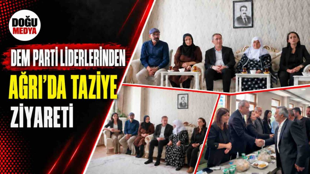 DEM Parti Liderlerinden Ağrı’da Taziye Ziyareti