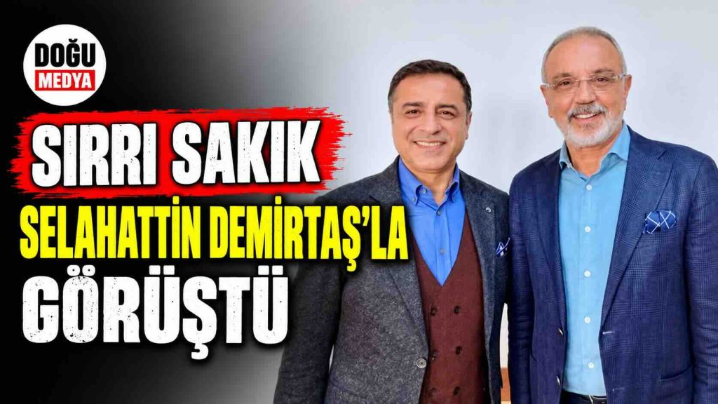 Sırrı Sakık Selahattin Demirtaş’la Görüştü