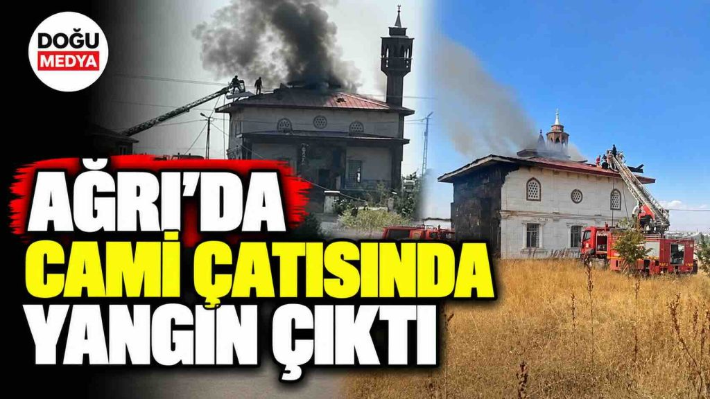 Ağrı’da Cami Çatısında Yangın Çıktı