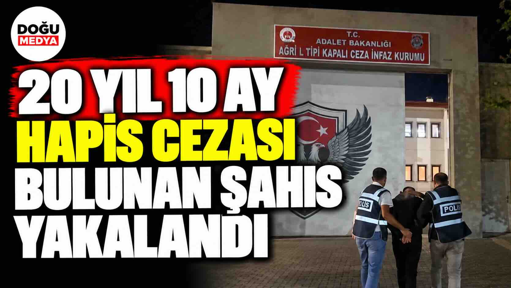 20 Yıl 10 Ay Hapis Cezası Bulunan Şahıs Yakalandı