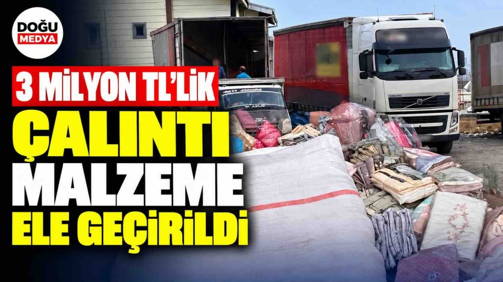 3 Milyon TL’lik Çalıntı Malzeme Ele Geçirildi