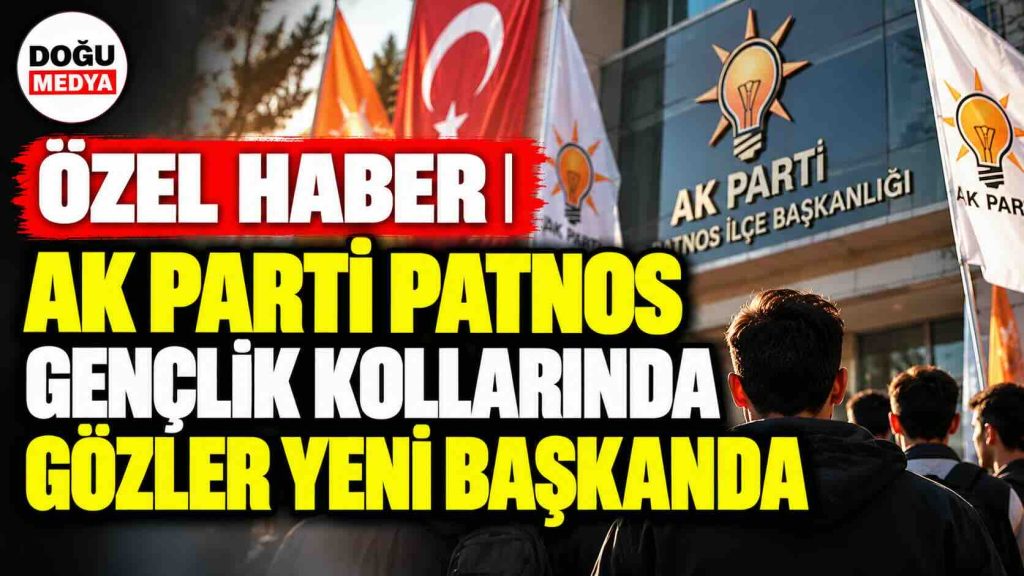 ÖZEL HABER | AK Parti Patnos Gençlik Kollarında Gözler Yeni Başkanda