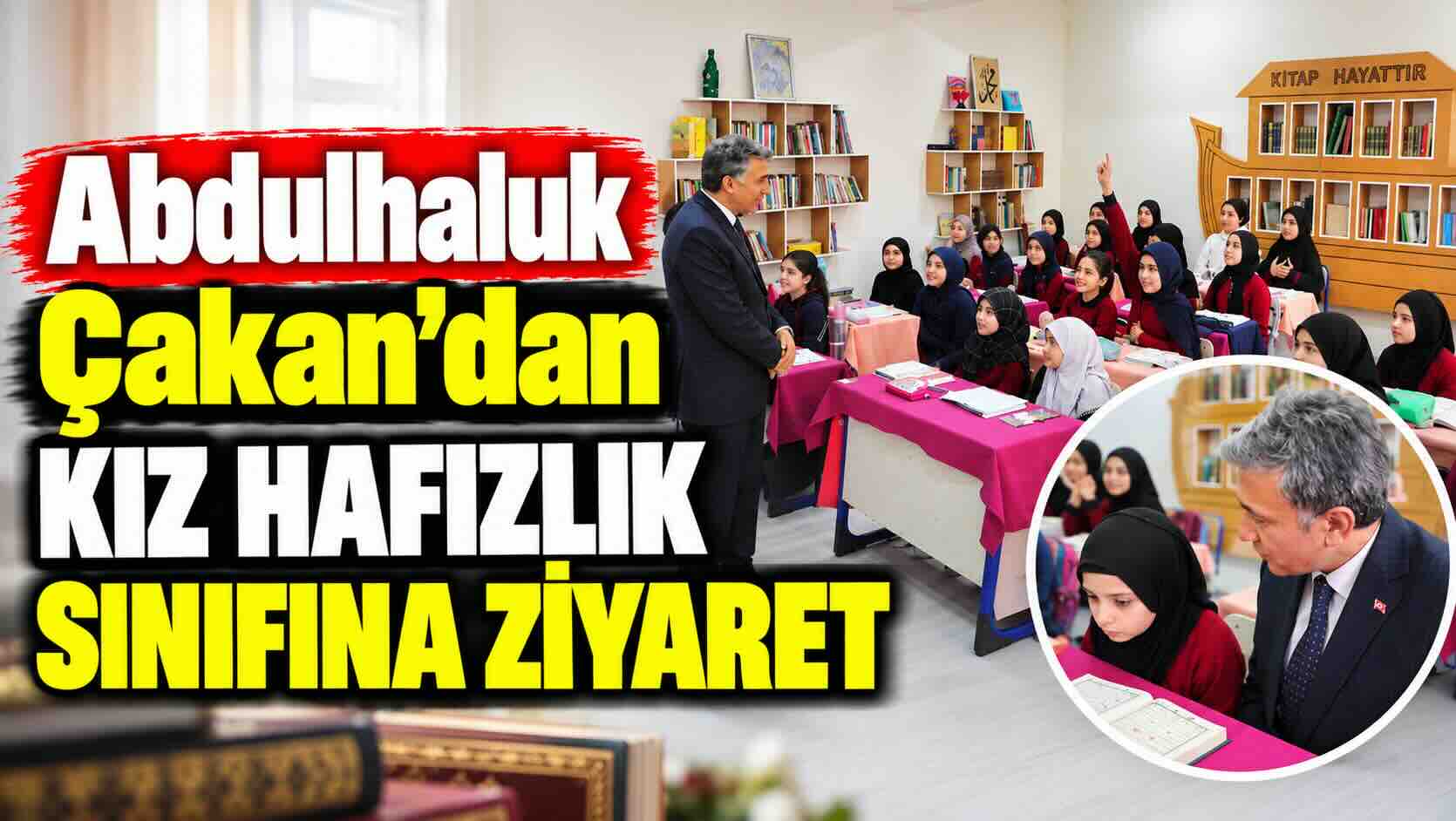 Abdulhaluk Çakan’dan Kız Hafızlık Sınıfına Ziyaret