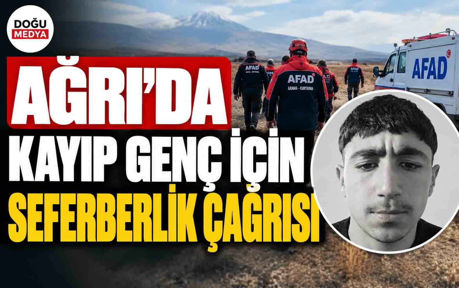 Ağrı’da Kayıp Genç İçin Seferberlik Çağrısı