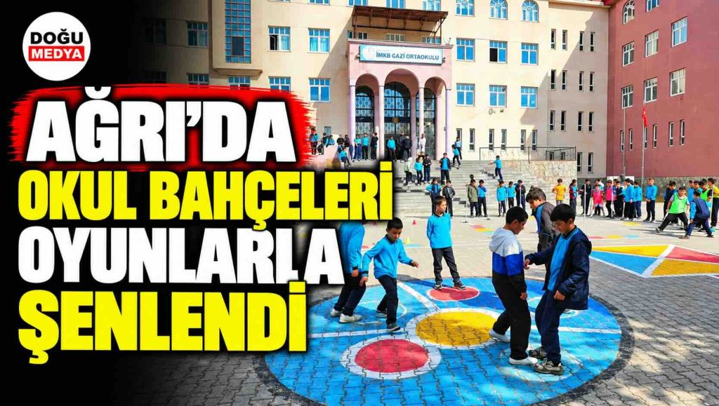 Ağrı’da Okul Bahçeleri Oyunlarla Şenlendi