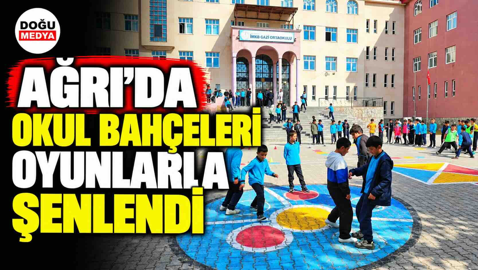 Ağrı’da Okul Bahçeleri Oyunlarla Şenlendi