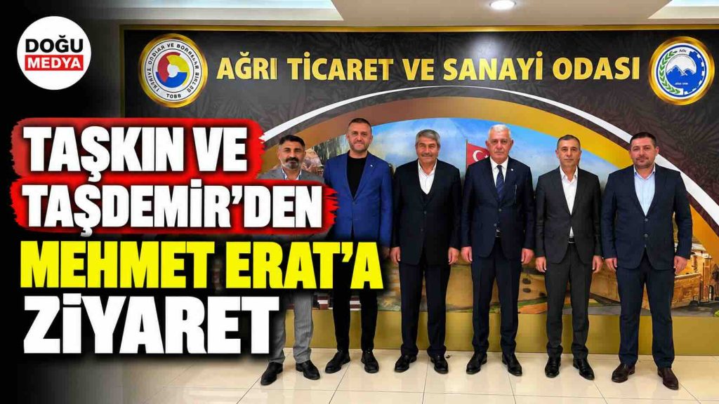 Taşkın ve Taşdemir’den Mehmet Erat’a Ziyaret