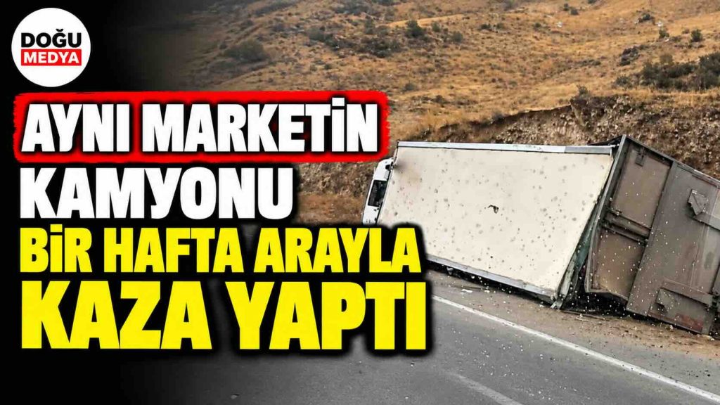 Aynı Marketin Kamyonu Bir Hafta Arayla Kaza Yaptı