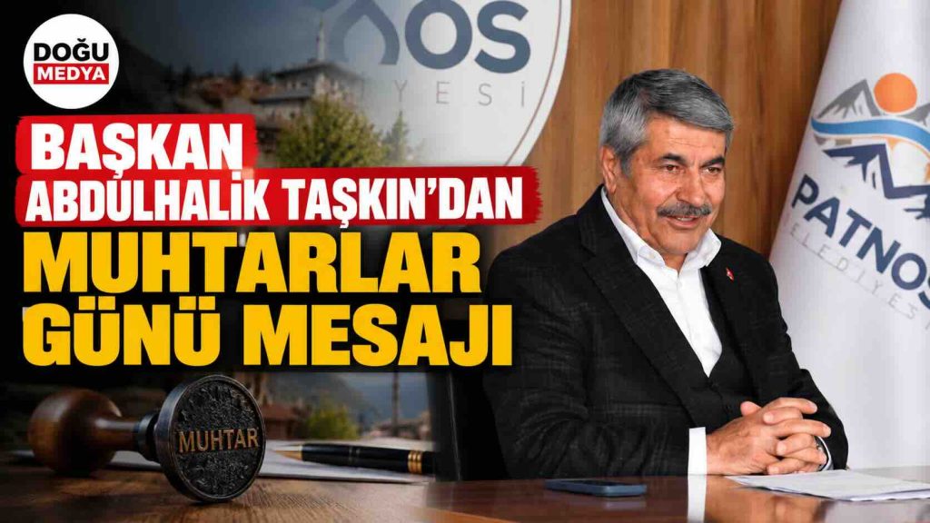 Başkan Abdulhalik Taşkın’dan Muhtarlar Günü Mesajı