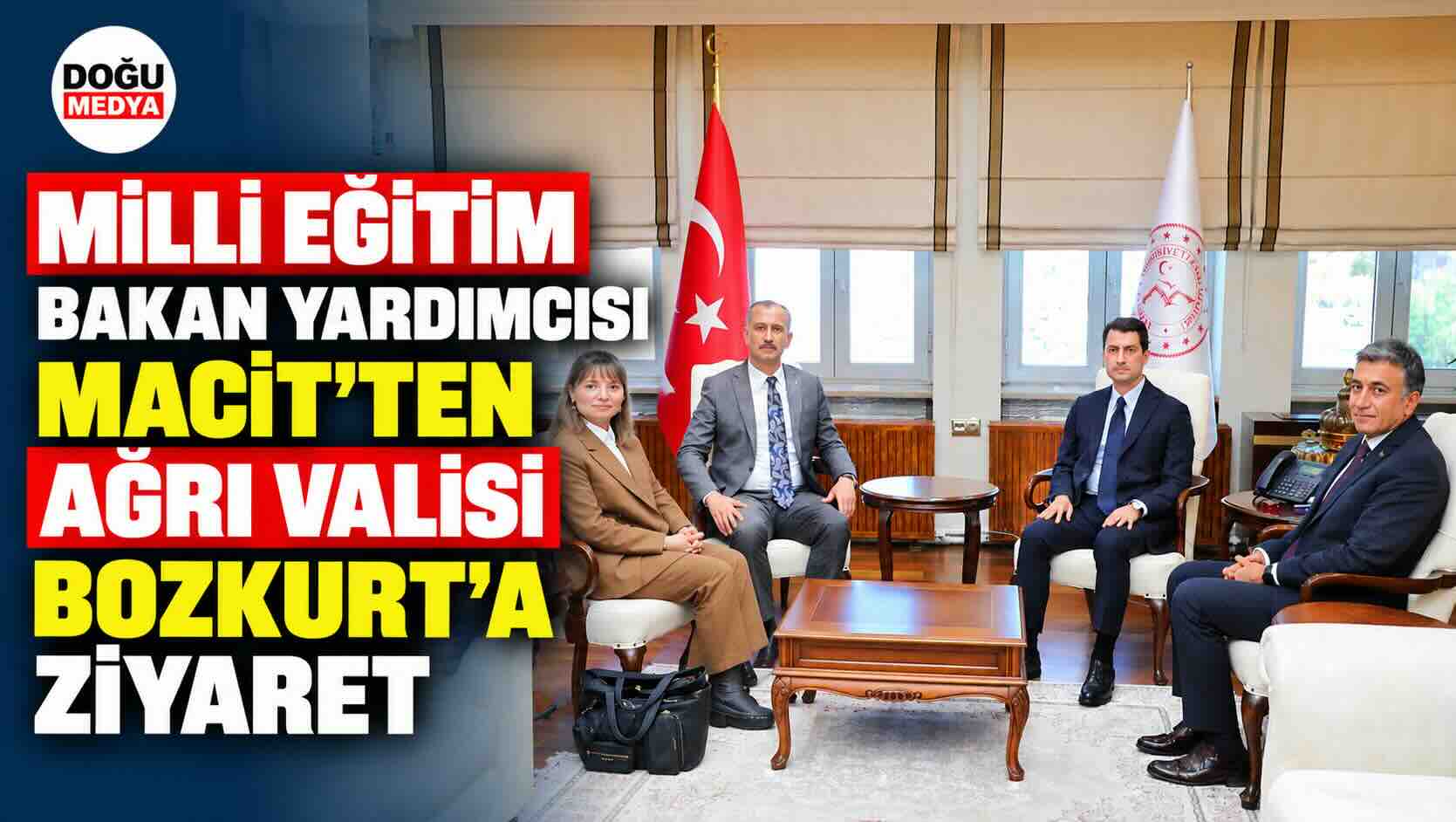 Milli Eğitim Bakan Yardımcısı Macit’ten Ağrı Valisi Bozkurt’a Ziyaret