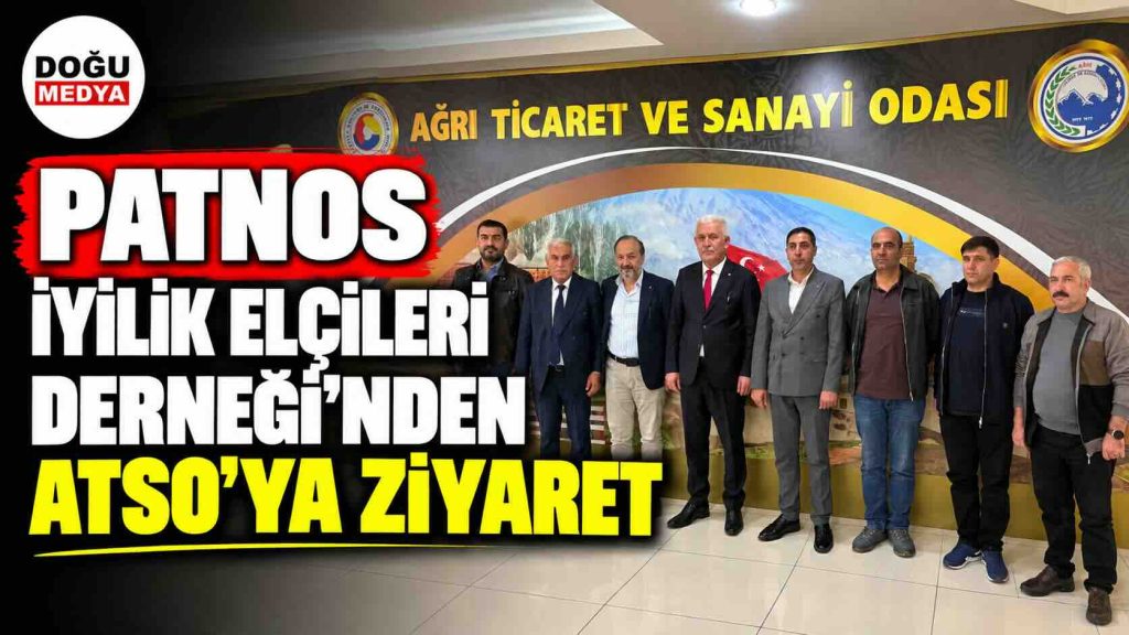 Patnos İyilik Elçileri Derneği’nden ATSO’ya Ziyaret