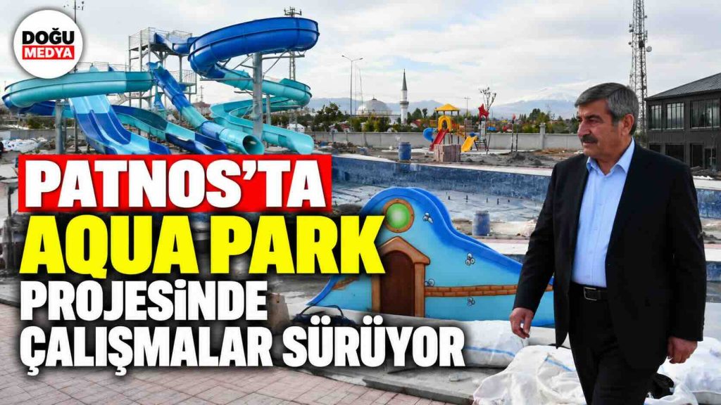 Patnos’ta Aqua Park Projesinde Çalışmalar Sürüyor