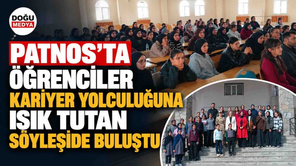 Patnos’ta Öğrenciler Kariyer Yolculuğuna Işık Tutan Söyleşide Buluştu