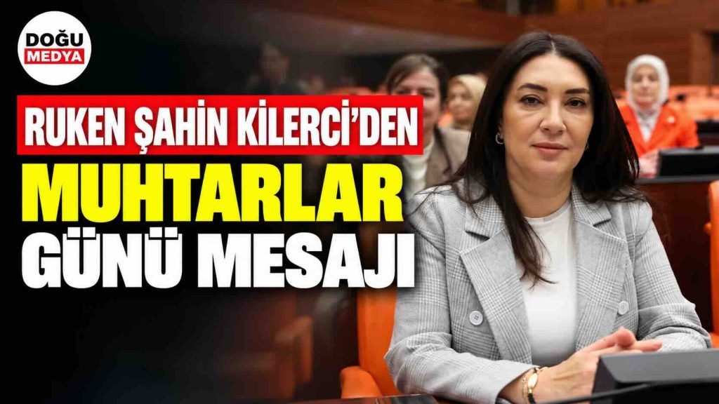 Ruken Şahin Kilerci’den Muhtarlar Günü Mesajı
