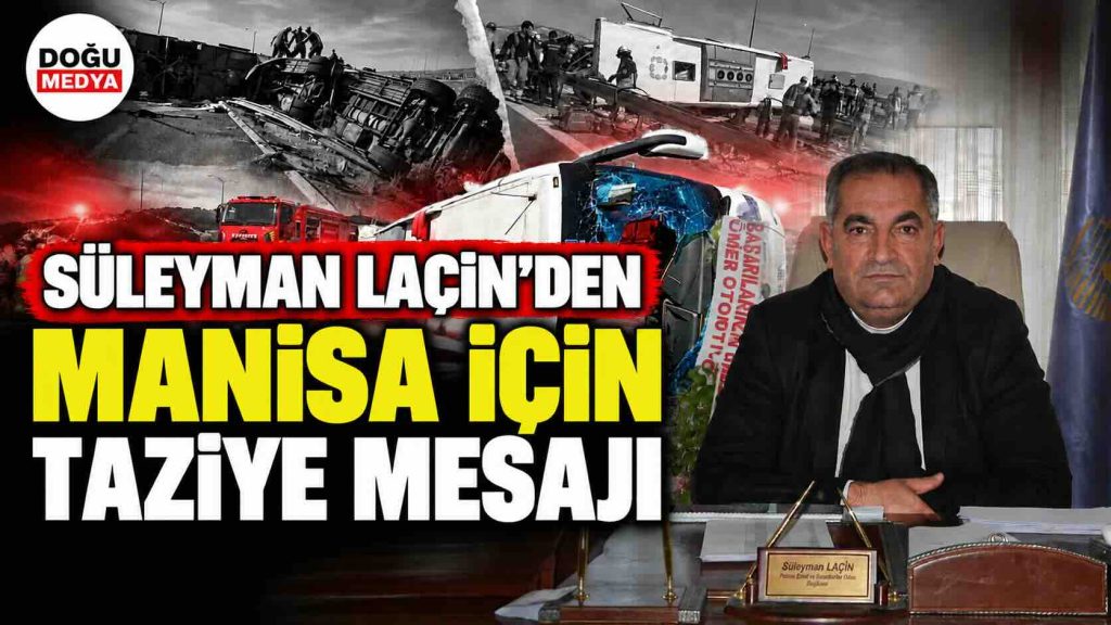 Süleyman Laçin’den Manisa İçin Taziye Mesajı