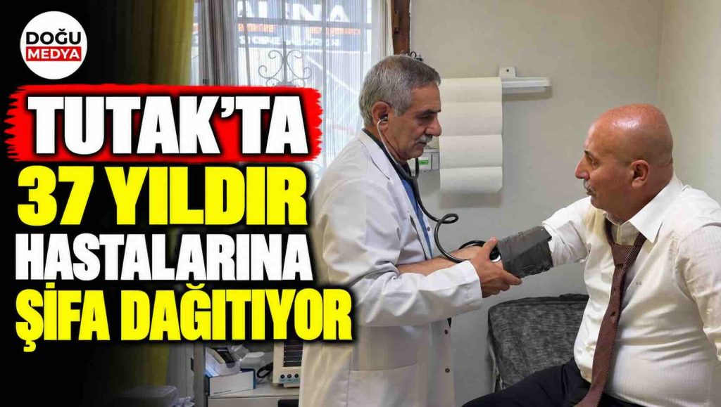 Tutak’ta 37 Yıldır Hastalarına Şifa Dağıtıyor