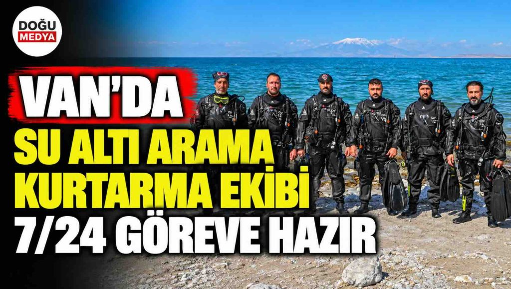 Van’da Su Altı Arama Kurtarma Ekibi 7/24 Göreve Hazır