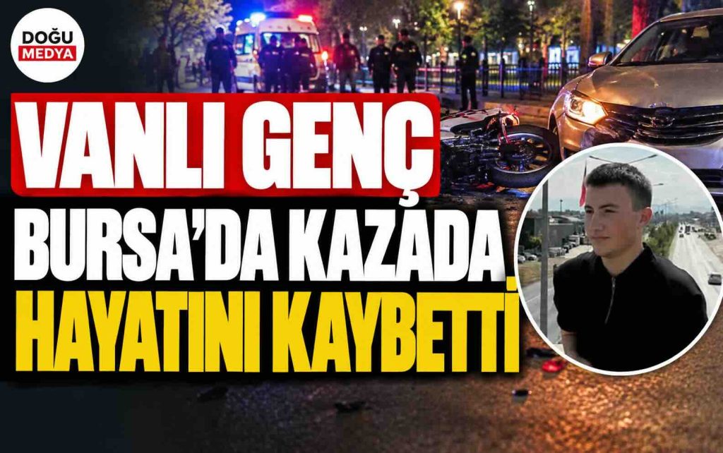 17 Yaşındaki Genç Bursa’da Kazada Hayatını Kaybetti