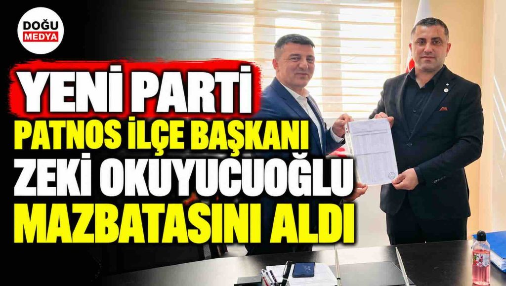 YENİ Parti Patnos İlçe Başkanı Zeki Okuyucuoğlu Mazbatasını Aldı