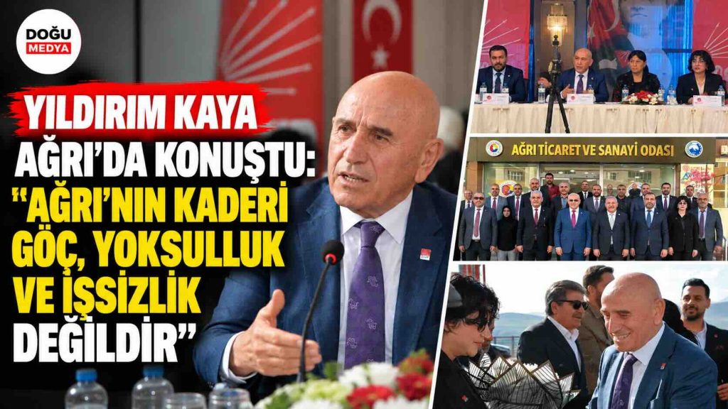 Yıldırım Kaya Ağrı’da Konuştu: “Ağrı’nın Kaderi Göç, Yoksulluk ve İşsizlik Değildir”