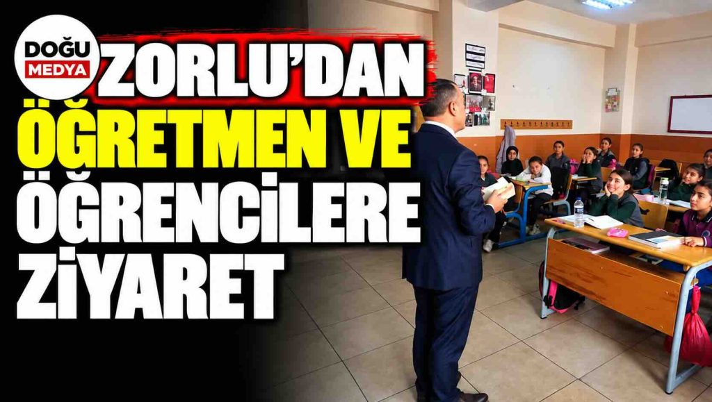 Zorlu’dan Öğretmen ve Öğrencilere Ziyaret