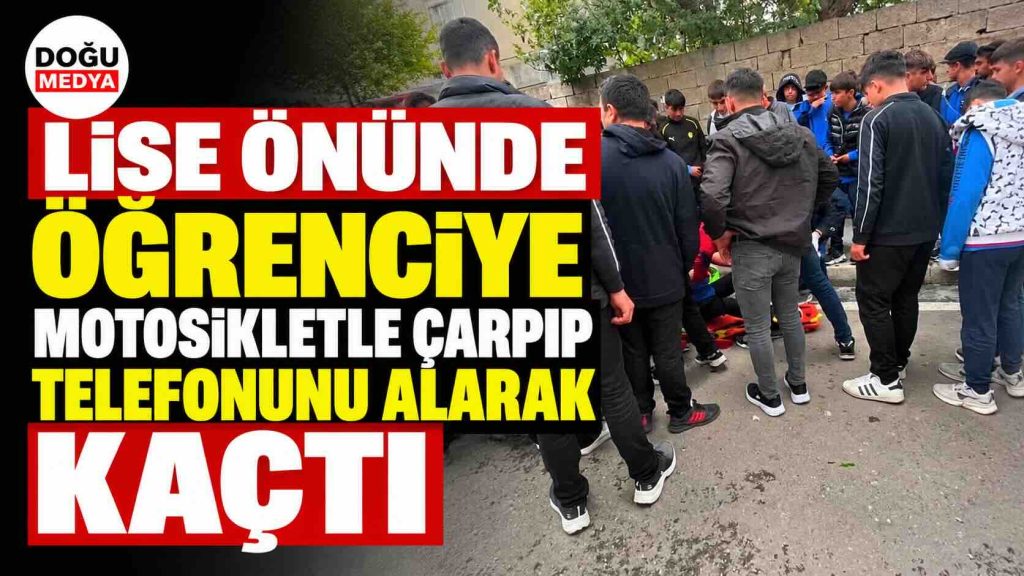 Lise Önünde Öğrenciye Motosikletle Çarpıp Telefonunu Alarak Kaçtı