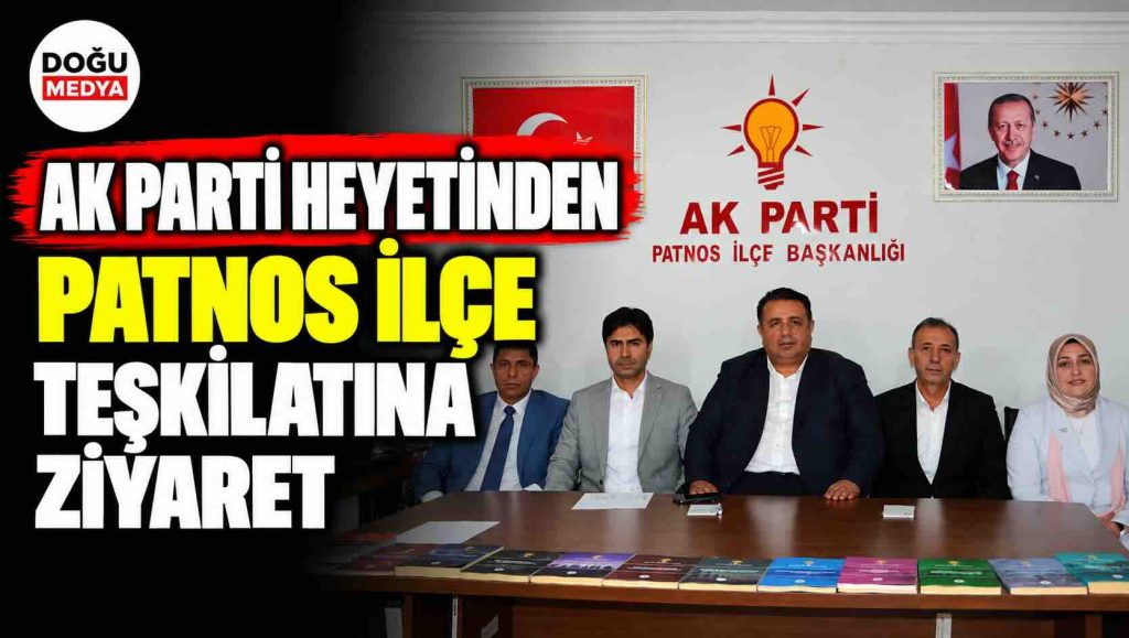 AK Parti Heyetinden Patnos İlçe Teşkilatına Ziyaret